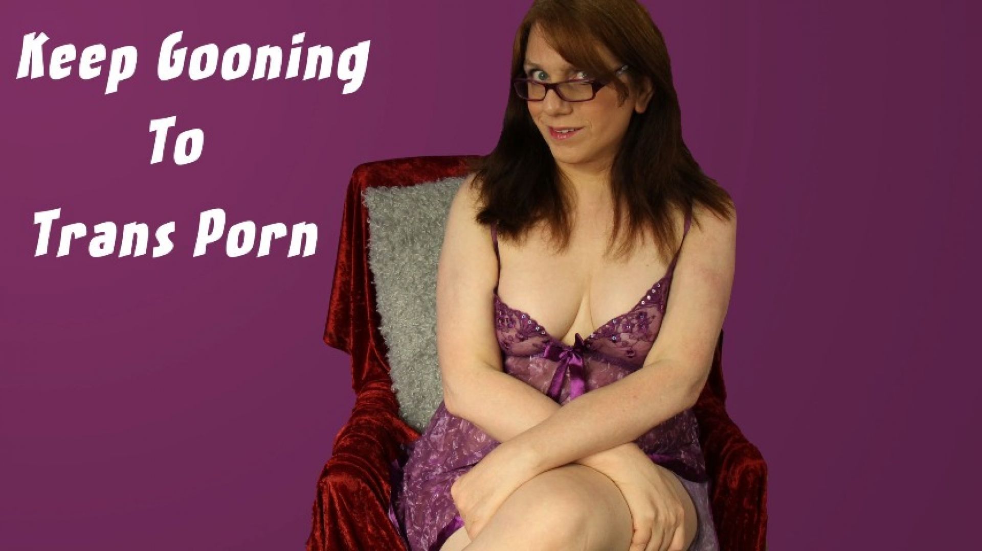 Keep Gooning to Trans Porn