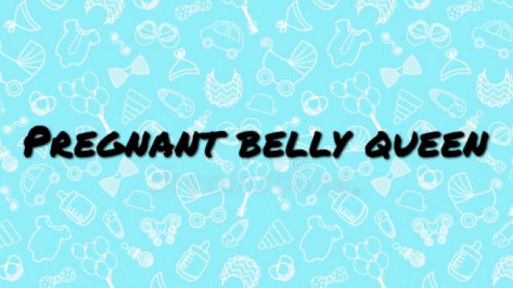Pregnant Belly Queen