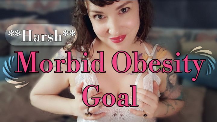 Morbid Obesity Goal Harsh