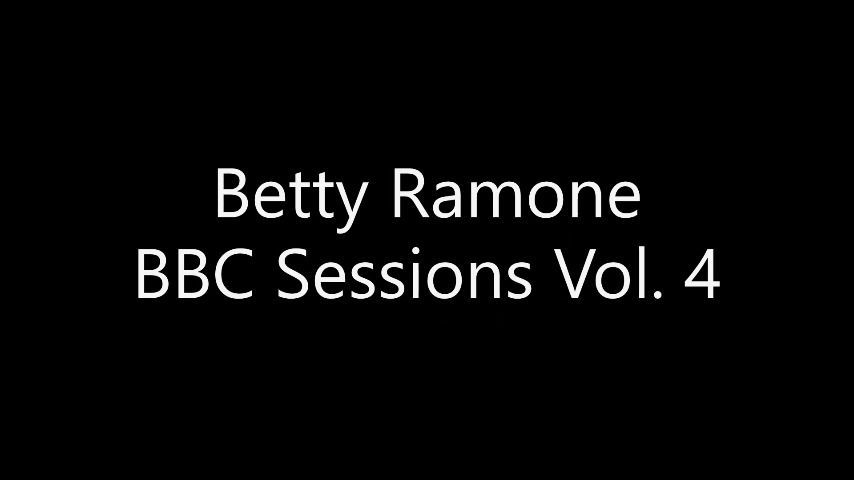 Betty Ramone BBC Sessions Vol. 4