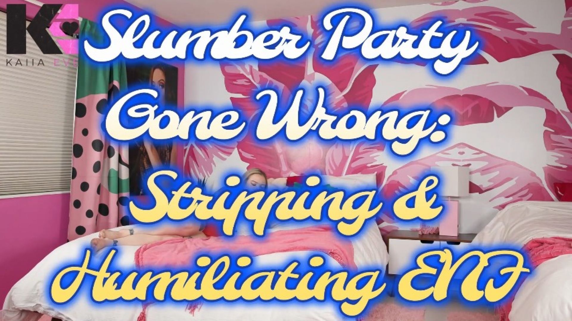 Pajama Party Gone Wrong: Stripping &amp; Humiliation ENF