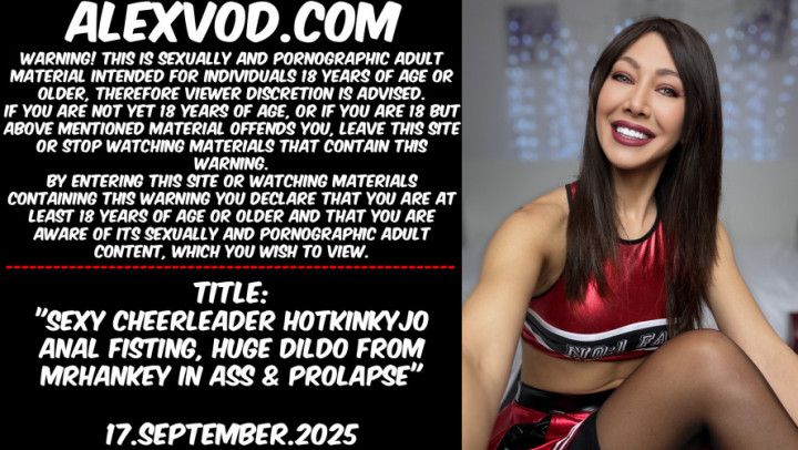 Cheerleader Hotkinkyjo anal fisting, huge dildo, prolapse