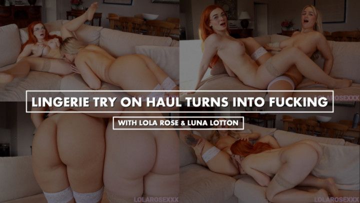 Lingerie Try-on-Haul Leads to Fucking with Luna Lotton