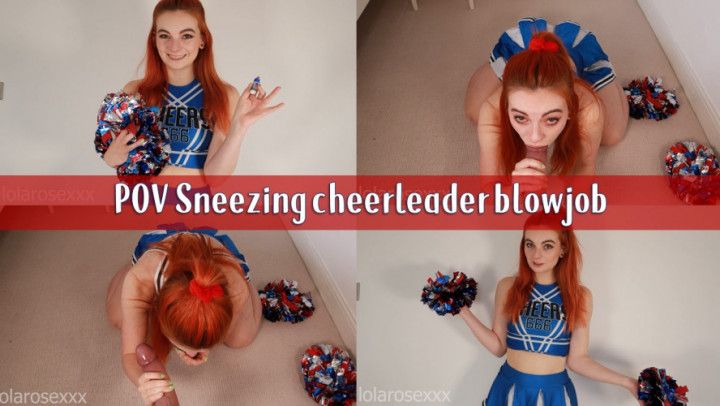 POV Sneezing cheerleader blowjob