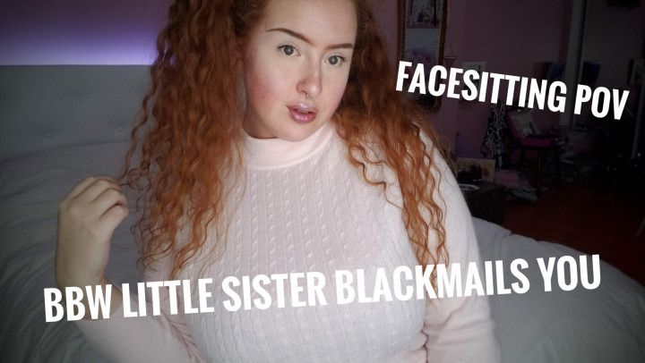 BBW step-Sister Blackmail Facesitting POV