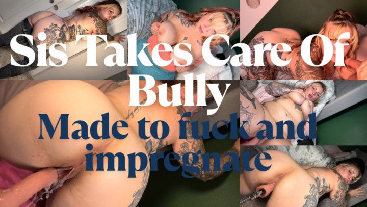 Step Sis Takes Care Of Bully: Made To Fuck