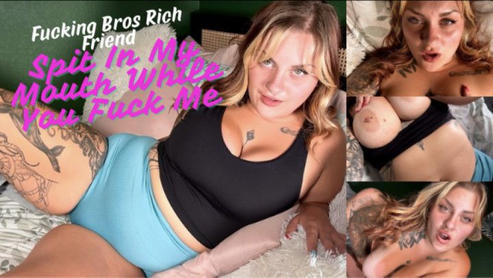 Fucking Bros Rich Friend: Spit In My Mouth While You Fuck Me