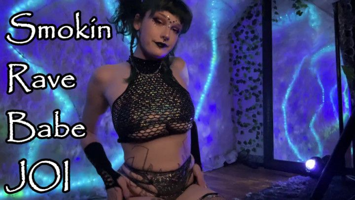 Smokin Rave Babe JOI
