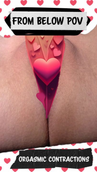 From Below POV: Orgasmic Contractions