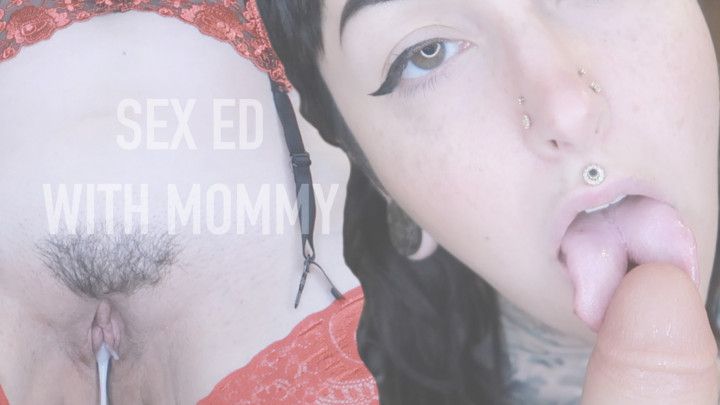 Sex Ed with step-Mommy