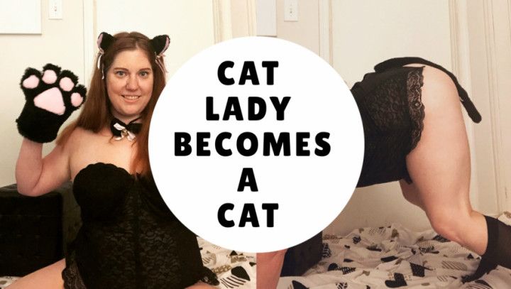 Cat Lady Become A Cat