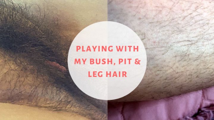 All Natural Pits, Pussy &amp; Legs