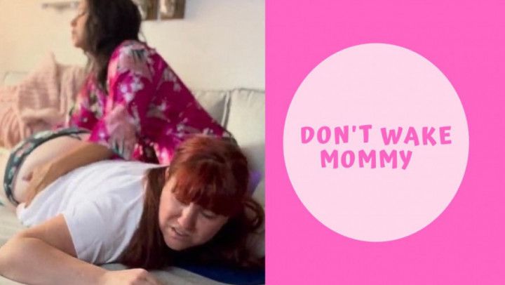 Don't Wake step-Mommy