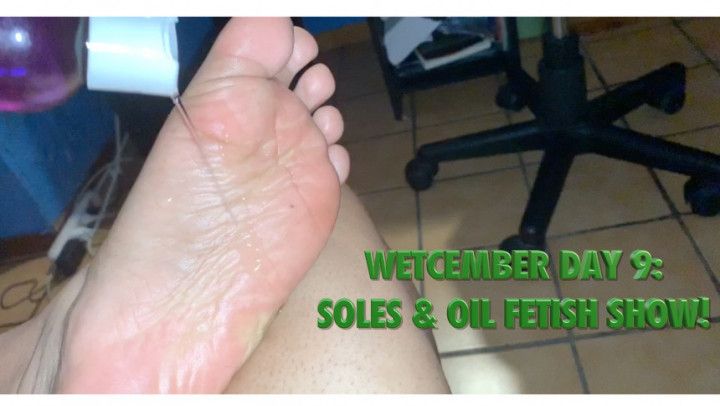 Wetcember Day 9: Soles & Oil Fetish Show