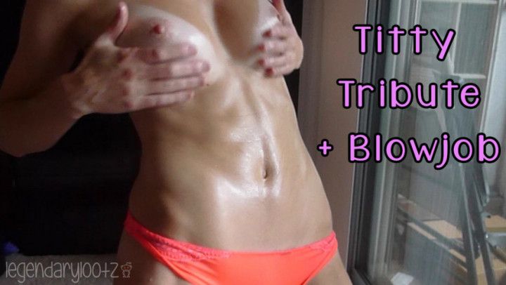 Titty Tribute + BJ