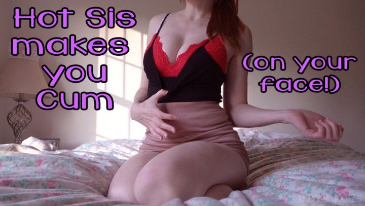 Hot step-Sister makes you Cum