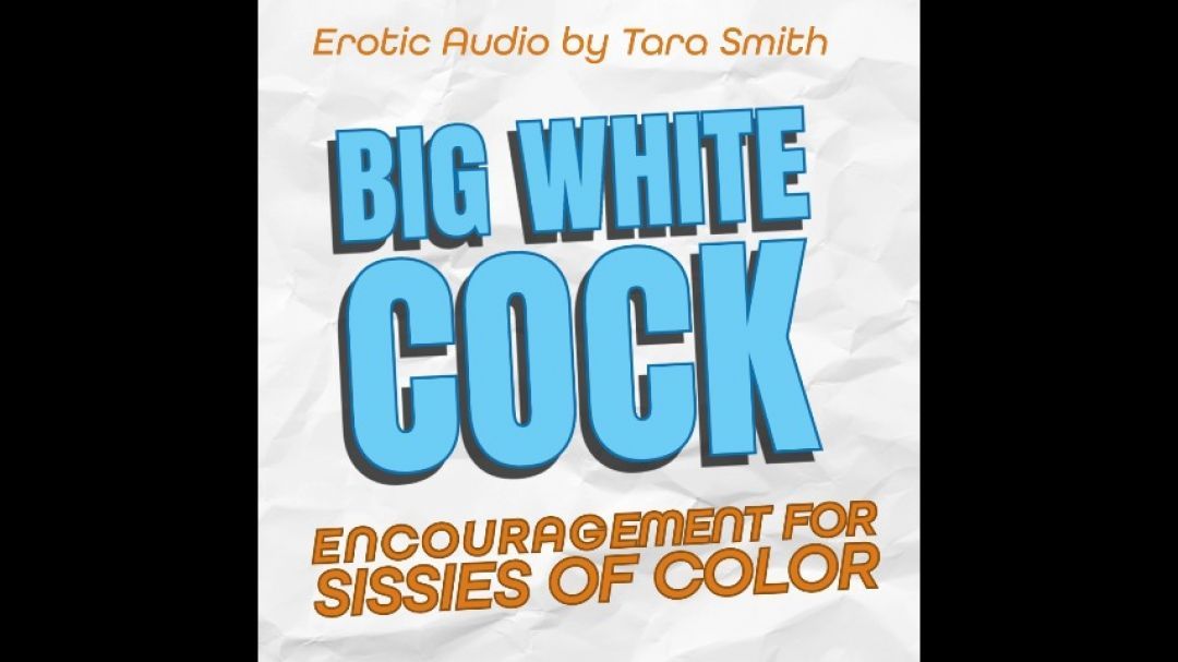 Big White Cock Encouragement For Sissies Of Color