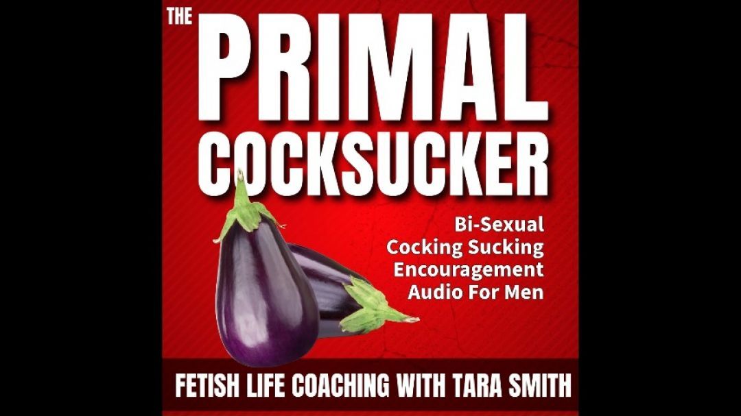 The Primal Cock Sucker Bi Encouragement Femdom Audio