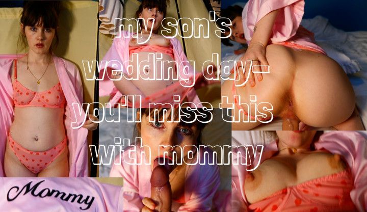 wedding day- you'll miss this with step MOMMY