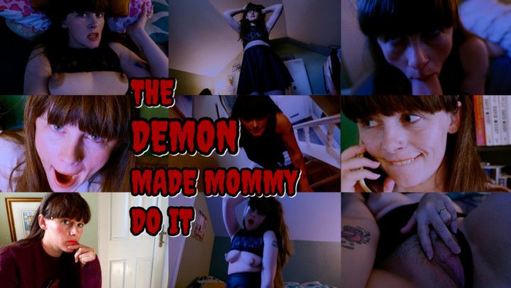 THE DEMON MADE stepMOMMY DO IT