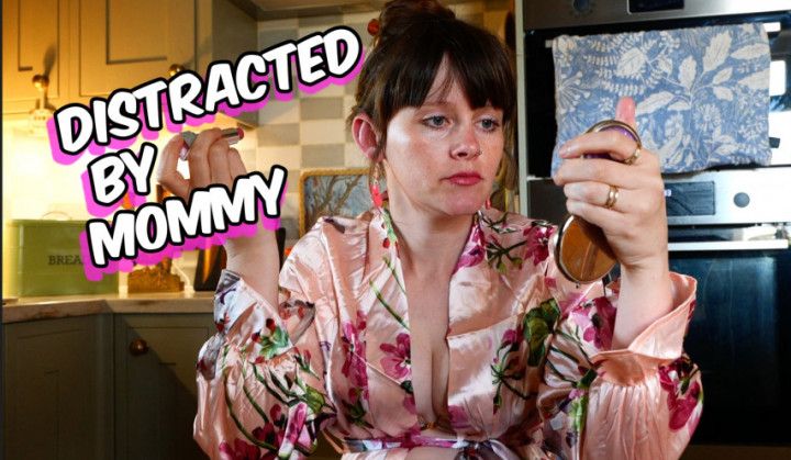 4-distracted by mommy