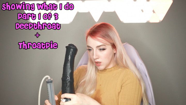 Showing What I Do Part 1: Deepthroat
