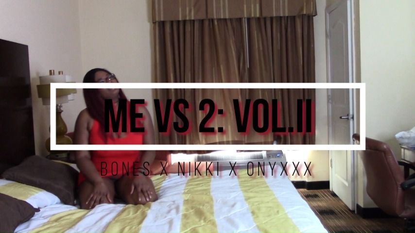 Me vs 2 Again: Nikki &amp; Onyxxx