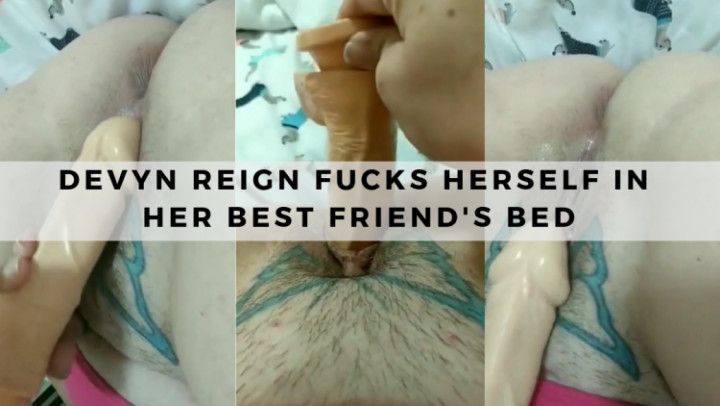 Fucking myself in My Best Friend's Bed