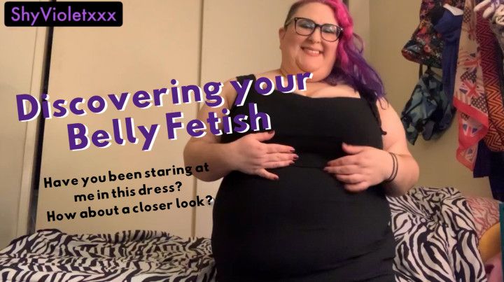 Discovering your belly fetish