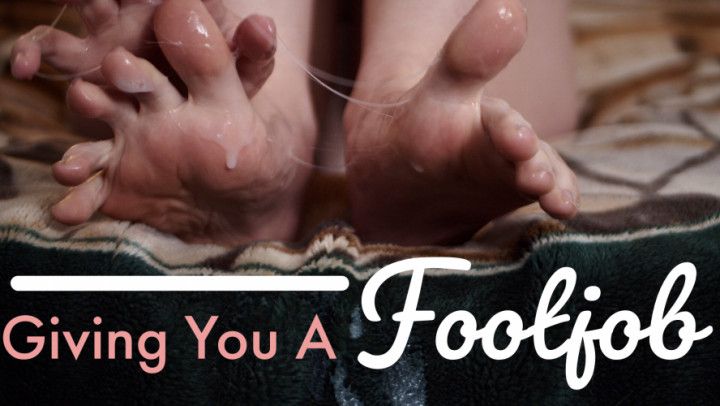 Giving You A Footjob