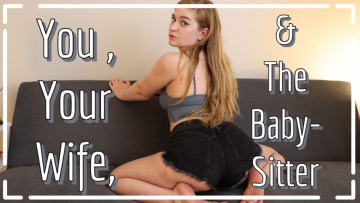 You, Your Wife, &amp; The Babysitter #1