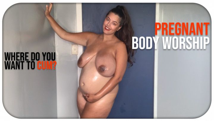 Worship my Pregnant Body