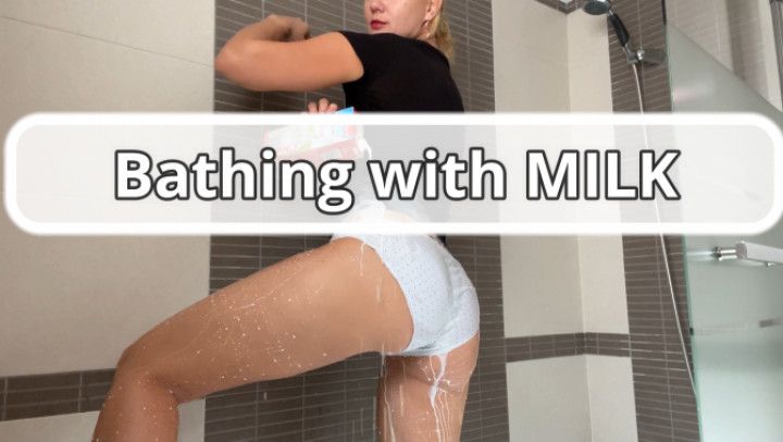 Bathing with MILK