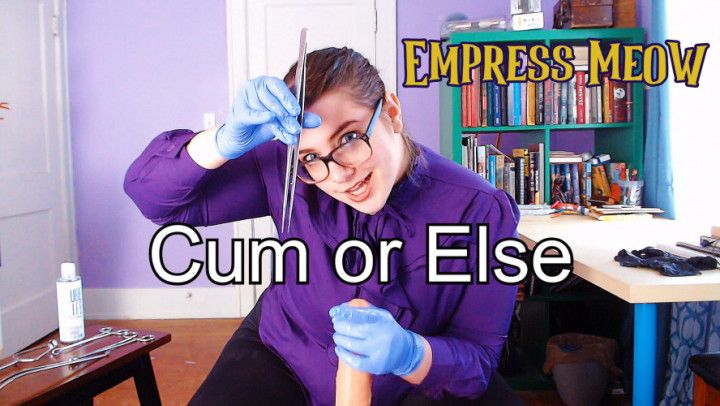 Cum or Else