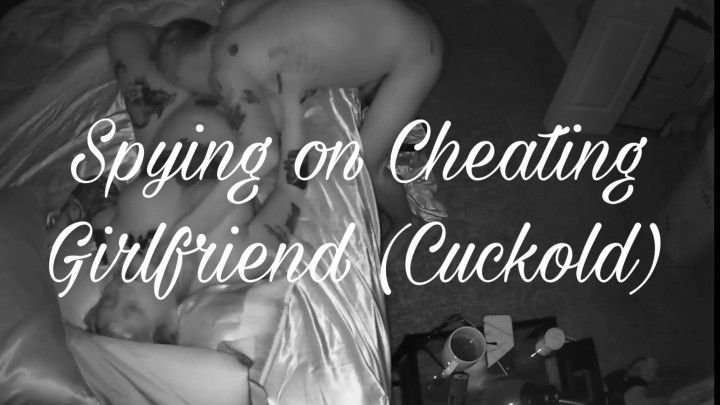Spying on Cheating Girlfriend - Cuckold