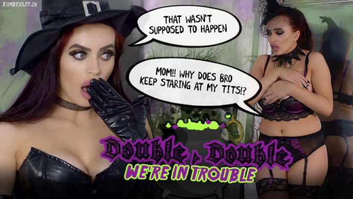 Double, Double We're in Trouble