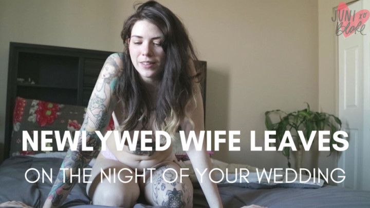 Newlywed Wife Leaves You