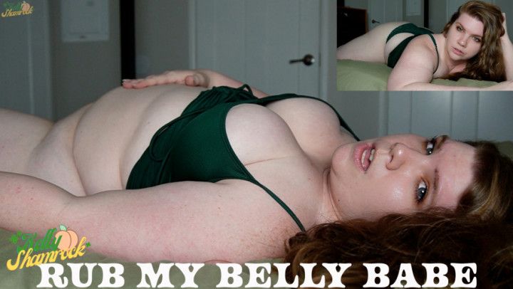 Rub My Belly Babe
