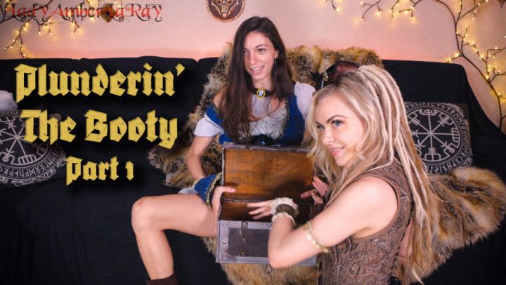 Plunderin' the Booty PT 1