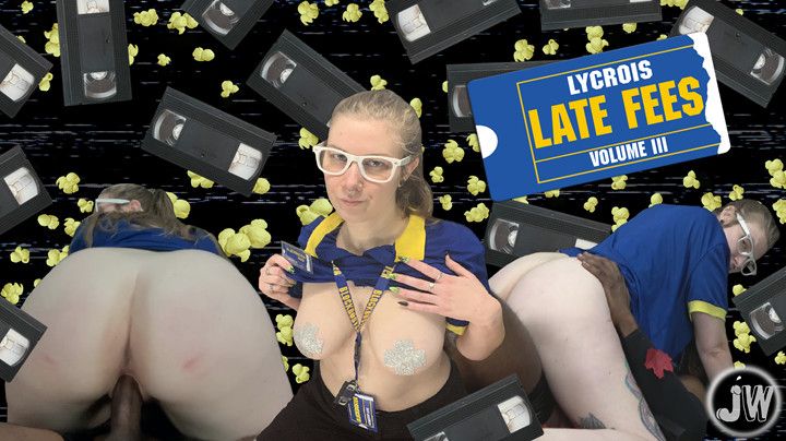 LYCROIS in LATE FEES VOLUME 3