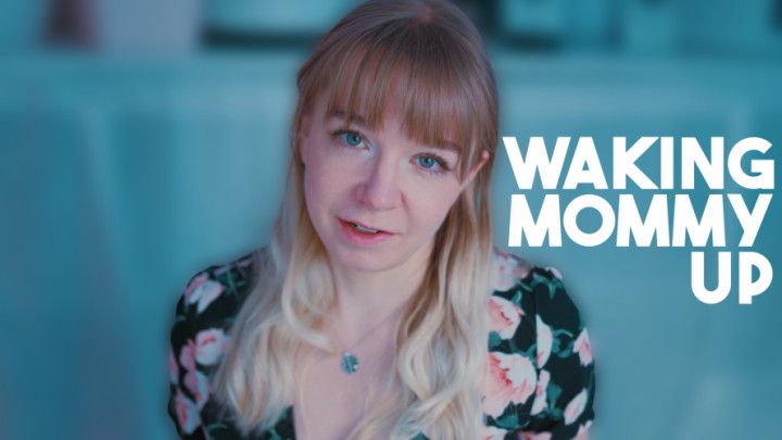 Waking step-mommy up