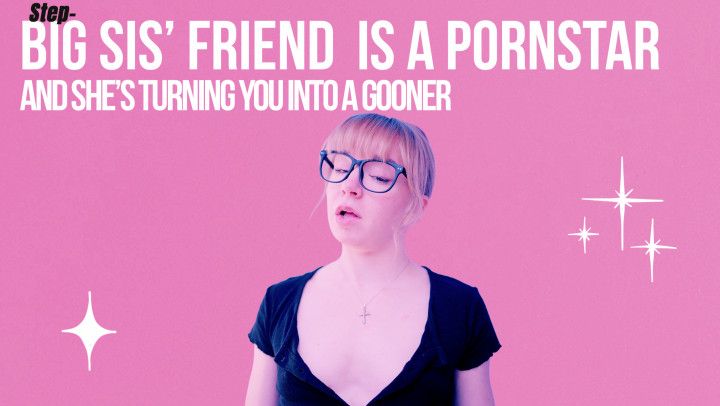 stepsister's best friend is a pornstar