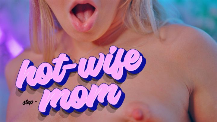 step-mom wants you bad