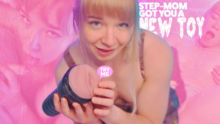 Step-mom got you a new fleshlight