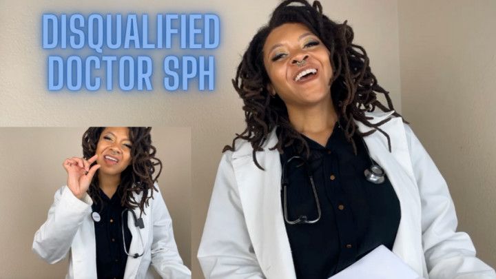 Disqualified SPH Doctor Role Play