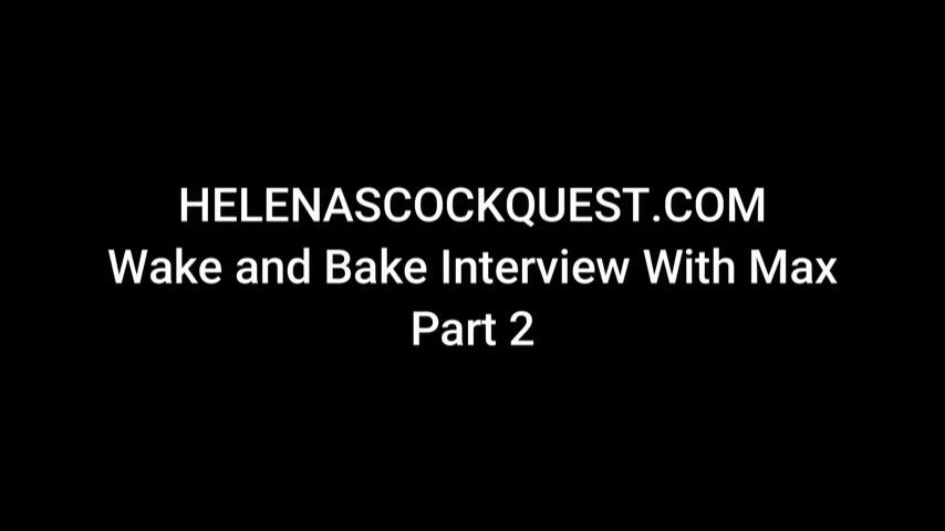 Helena Price - Wake &amp; Bake Interview Pt2