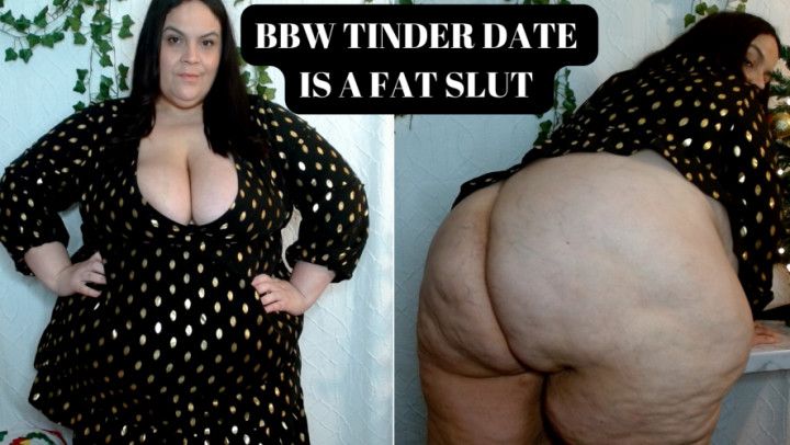 BBW TINDER DATE IS A FAT SLUT