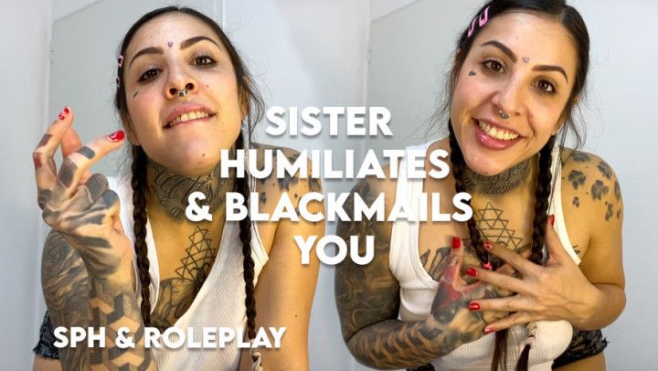 step-Sister humiliates &amp; blackmails you - SPH