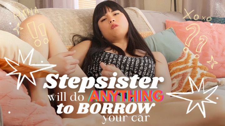 step-sister Will Do ANYTHING to Borrow Your Car