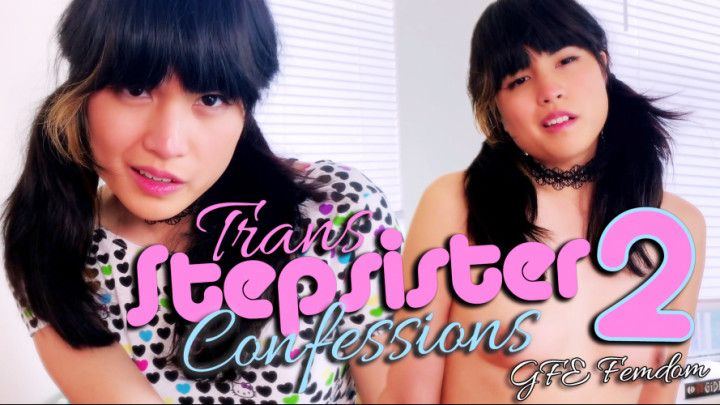 step-sister Confessions 2: GFE Femdom